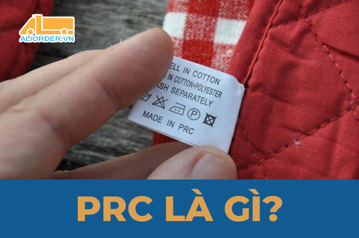 PRC là gì? Hàng Made in PRC là nước nào, có tốt không?