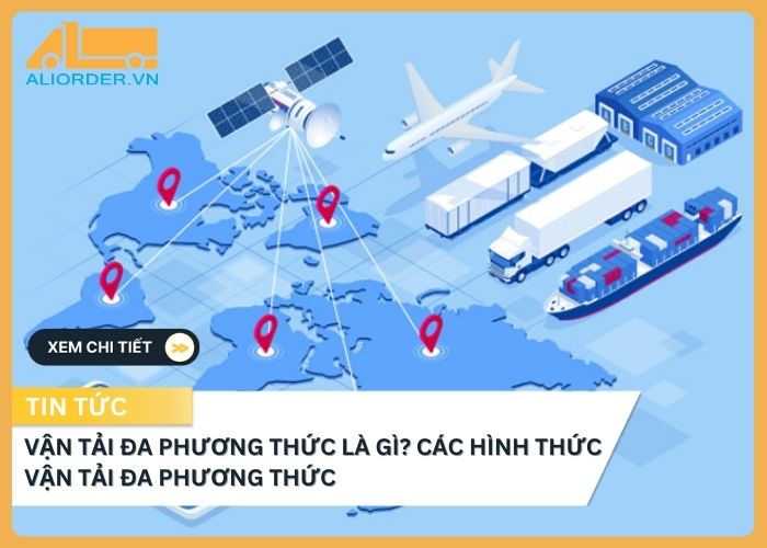 Vận tải đa phương thức là gì? Các hình thức vận tải đa phương thức