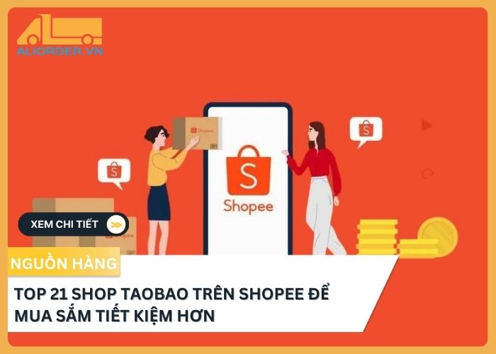 Top 21 shop Taobao trên Shopee được ưa chuộng nhất 2024