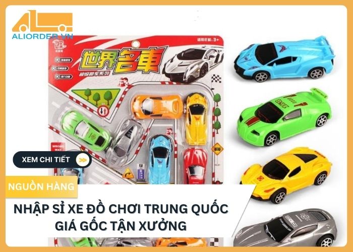 Cách nhập nguồn hàng xe đồ chơi Trung Quốc giá tốt tận xưởng