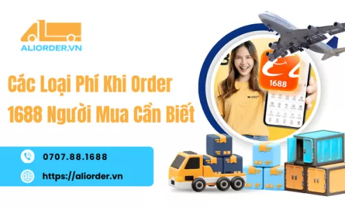 Các Loại Phí Khi Order 1688 Người Mua Cần Biết