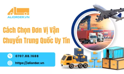 Cách Chọn Đơn Vị Vận Chuyển Trung Quốc Uy Tín