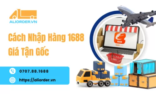 Cách Nhập Hàng 1688 Giá Tận Gốc