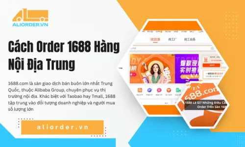 Cách Order 1688 Hàng Nội Địa Trung