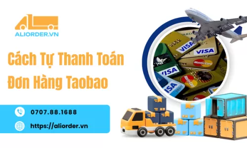 Cách Tự Thanh Toán Đơn Hàng Taobao