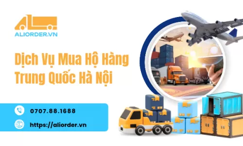 Dịch Vụ Mua Hộ Hàng Trung Quốc Hà Nội