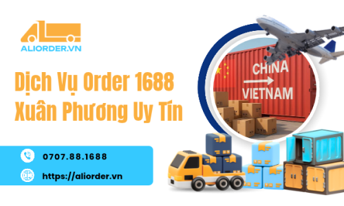 Dịch Vụ Order 1688 Xuân Phương Uy Tín