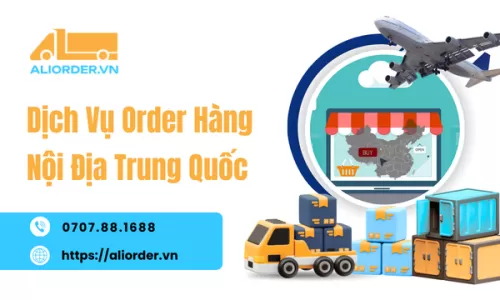 Dịch Vụ Order Hàng Nội Địa Trung Quốc