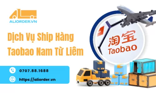 Dịch Vụ Ship Hàng Taobao Nam Từ Liêm