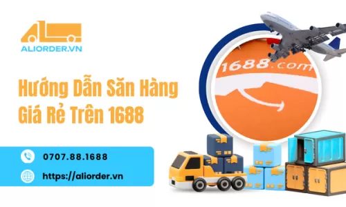 Hướng Dẫn Săn Hàng Giá Rẻ Trên 1688