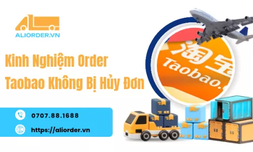 Kinh Nghiệm Order Taobao Không Bị Hủy Đơn