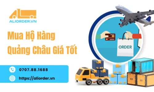 Mua Hộ Hàng Quảng Châu Giá Tốt