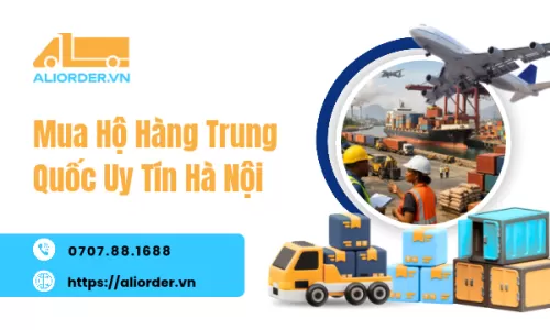 Mua Hộ Hàng Trung Quốc Uy Tín Hà Nội