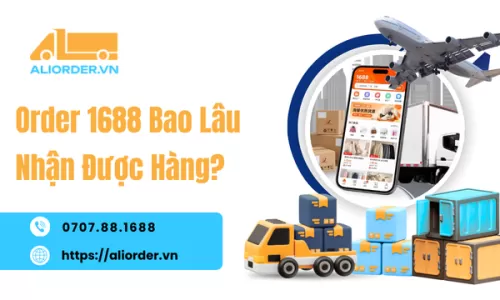 Order 1688 Bao Lâu Nhận Được Hàng?