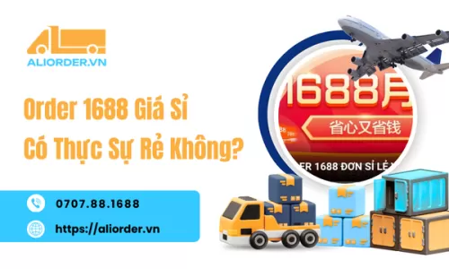 Order 1688 Giá Sỉ Có Thực Sự Rẻ Không?