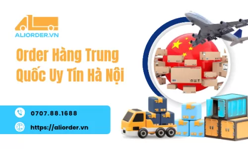 Order Hàng Trung Quốc Uy Tín Hà Nội