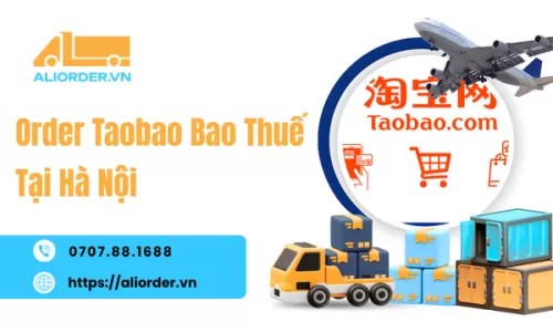 Order Taobao Bao Thuế Tại Hà Nội