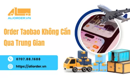 Order Taobao Không Cần Qua Trung Gian