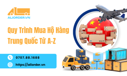 Quy Trình Mua Hộ Hàng Trung Quốc Từ A-Z