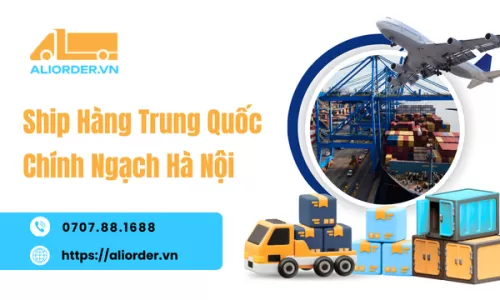Ship Hàng Trung Quốc Chính Ngạch Hà Nội