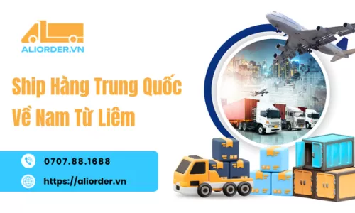 Ship Hàng Trung Quốc Về Nam Từ Liêm