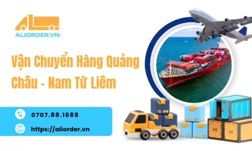 Vận Chuyển Hàng Quảng Châu Nam Từ Liêm