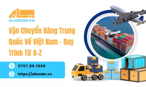 Vận Chuyển Hàng Trung Quốc Về Việt Nam: Quy Trình Từ A-Z
