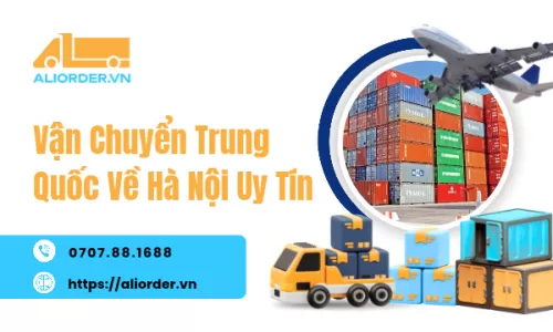Vận Chuyển Trung Quốc Về Hà Nội Uy Tín