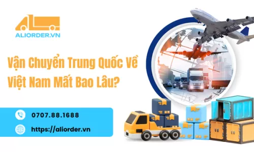 Vận Chuyển Trung Quốc Về Việt Nam Mất Bao Lâu?