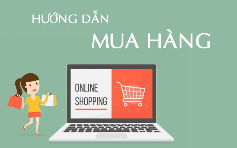 Quy Trình Hướng Dẫn Mua Hàng Chi Tiết Từ A-Zc