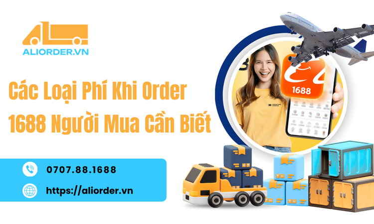 Các Loại Phí Khi Order 1688 Người Mua Cần Biết - Đừng Chỉ Tính Giá Sản Phẩm