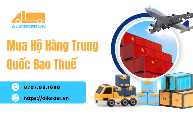 Mua Hộ Hàng Trung Quốc Bao Thuế: Hiểu Đúng Quy Trình Từ Đặt Hàng Đến Nhận Hàng
