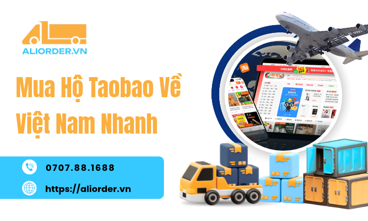 Mua Hộ Taobao Về Việt Nam Nhanh: Cách Rút Ngắn Thời Gian Nhận Hàng