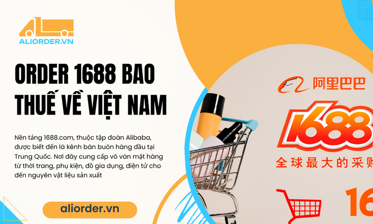 Giải mã sức hút của 1688 và Order 1688 Bao Thuế