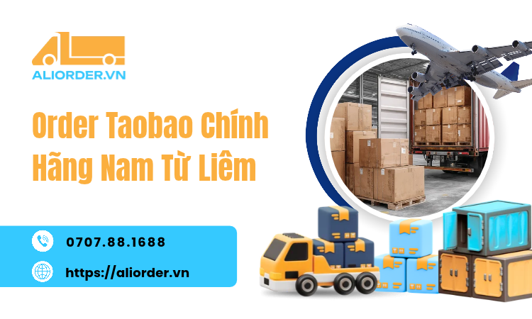 Order Taobao Chính Hãng Nam Từ Liêm – Mẹo Order Taobao Giá Sỉ Cho Người Mới