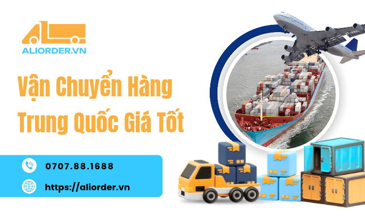 Vận Chuyển Hàng Trung Quốc Giá Tốt: Cách Tối Ưu Chi Phí Nhập Hàng Cùng Aliorder